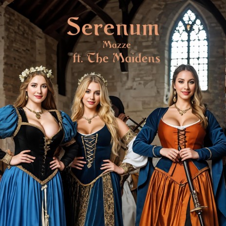 Serenum ft. The Maidens | Boomplay Music