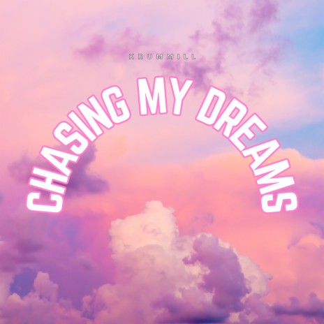 Chasing My Dreams | Boomplay Music