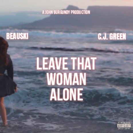 Leave That Woman Alone (feat. C.J. Green) | Boomplay Music