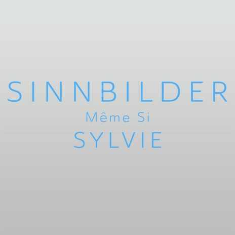 Sinnbilder Même Si Sylvie | Boomplay Music