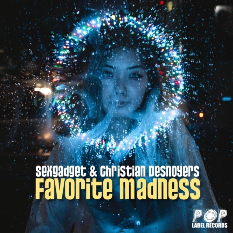 Favorite Madness (Sexgadget Remix) ft. Christian Desnoyers
