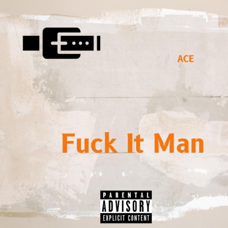 Fuck It Man | Boomplay Music