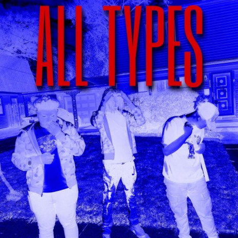 All Types ft. Goldenboymnny & Vell Le Villain