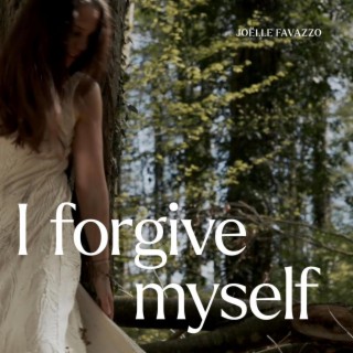 I forgive myself