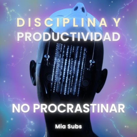 Disciplina y Productividad: No Procrastinar | Boomplay Music