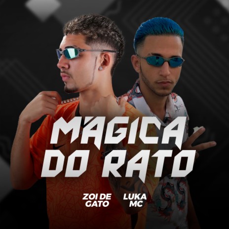 Magica do Rato ft. Luka Mc & Vitinho na Base | Boomplay Music