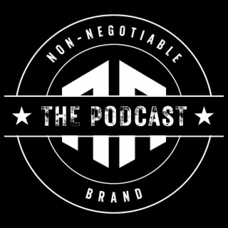 Non-Negotiable Brand - Episode 9 - "Non-Negotiable Real Estate" with Veteran Realtor Adam Ratcliff