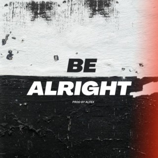 Be Alright