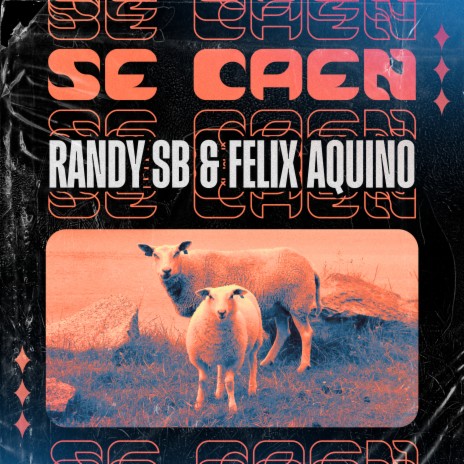 Se Caen ft. Felix Aquino | Boomplay Music