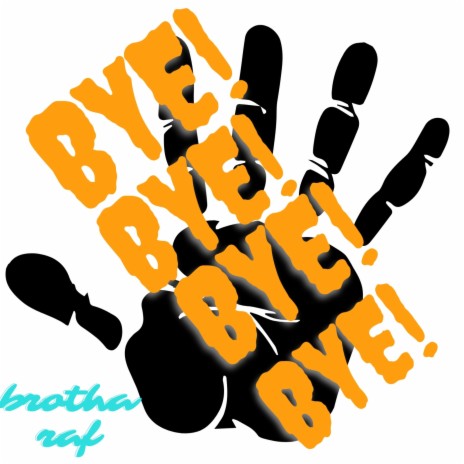 Bye (get out my face) | Boomplay Music