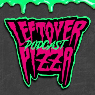 2022 Monster Bash! LIVE from Castle Dracula - Leftover Pizza Podcast #21