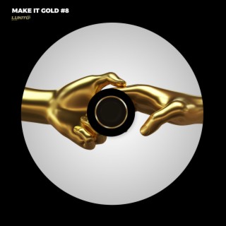 MAKE IT GOLD #8