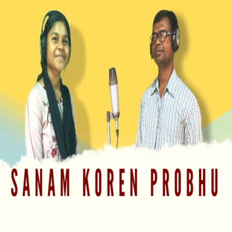 Sanam koren Probhu (Santali Christian Devotional Song)