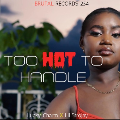 Too Hot to Handle (feat. Lil Strojay) | Boomplay Music