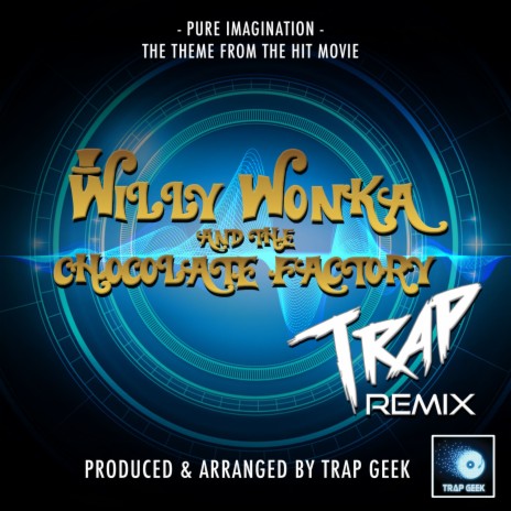 Pure Imagination (From Willy Wonka & The Chocolate Factory) (Trap Remix) | Boomplay Music