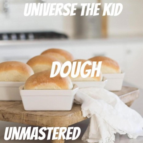 Universe The Kid (Dough Unmastered) (Special Version) | Boomplay Music