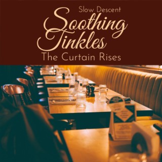 Soothing Tinkles - The Curtain Rises