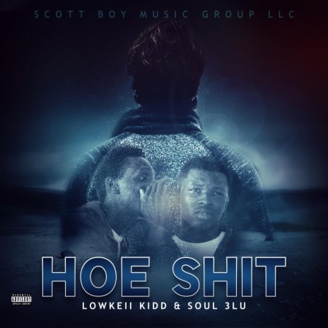 HOE SHIT ft. SOUL 3LU 🅴 | Boomplay Music
