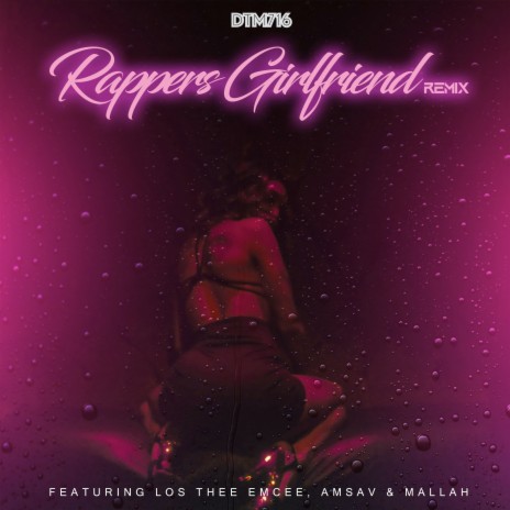 Rappers Girlfriend (Remix) ft. Los Thee Emcee, Amsav & Mallah | Boomplay Music