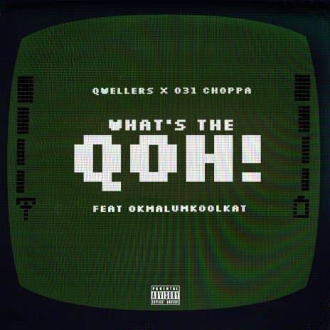 What's The Qoh! ft. Qwellers & Okmalumkoolkat | Boomplay Music