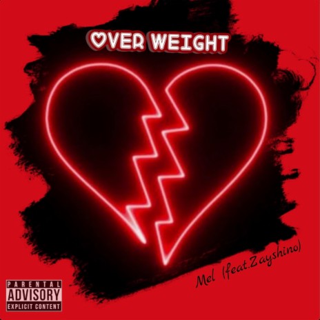 Over Weight (feat. Mel & Zayshino) | Boomplay Music