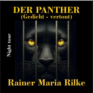 Der Panther (Rainer Maria Rilke) lyrics | Boomplay Music