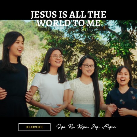 Jesus is All the World to Me