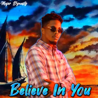 Believe In You