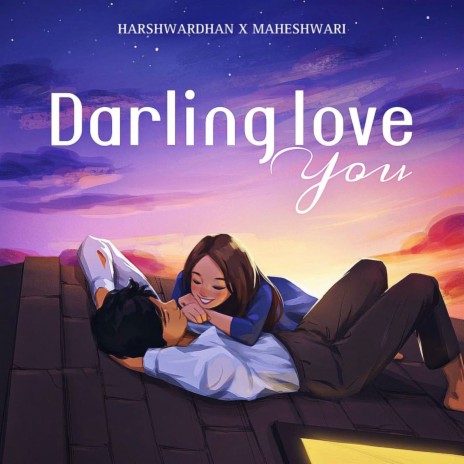 Darling Love You ft. Maheshwari | Boomplay Music