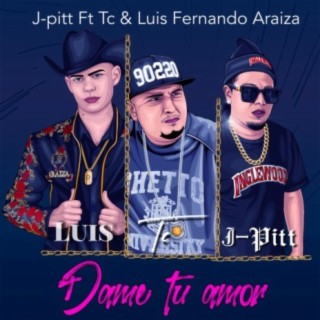 Dame Tu Amor (feat. TC & Luis Fernando Araiza)