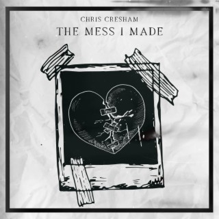 The Mess I Made lyrics | Boomplay Music