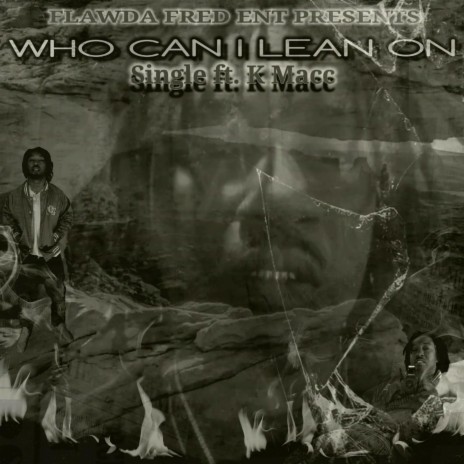 WHO CAN I LEAN ON | Boomplay Music