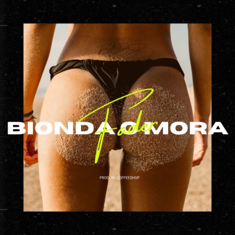 Bionda o mora | Boomplay Music