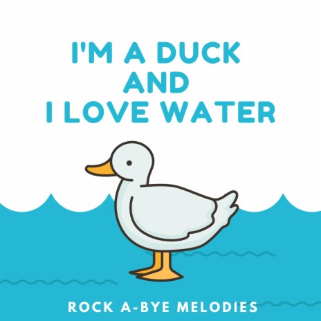 I'm A Duck And I Love Water