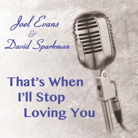 That's When I'll Stop Loving You ft. David Sparkman | Boomplay Music