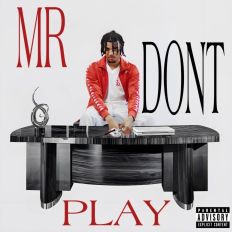 MR DONT PLAY | Boomplay Music
