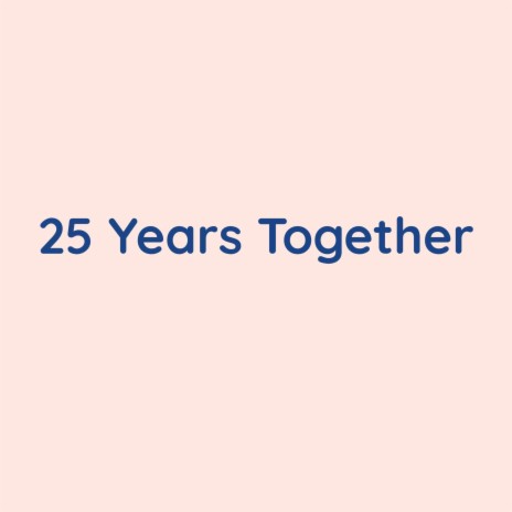 25 Years Together | Boomplay Music