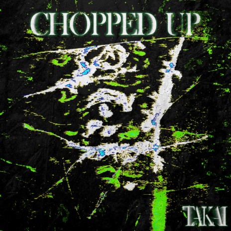 CHOPPED UP | Boomplay Music