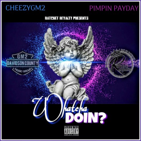 Whatcha Doin' (Reloaded) [feat. Cheezy GM2] | Boomplay Music