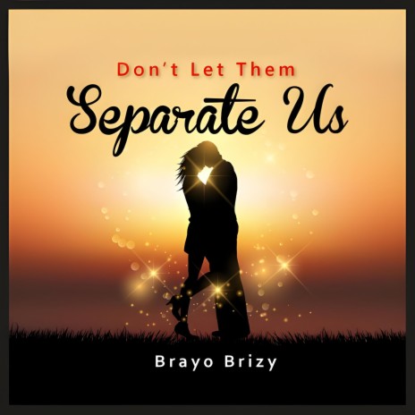 Don't Let Them Separate Us