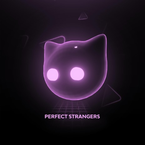 Perfect Strangers | Boomplay Music