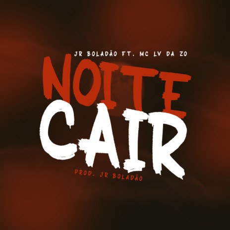 Noite Cair ft. Mc Lv Da Zo & Tropa da W&S