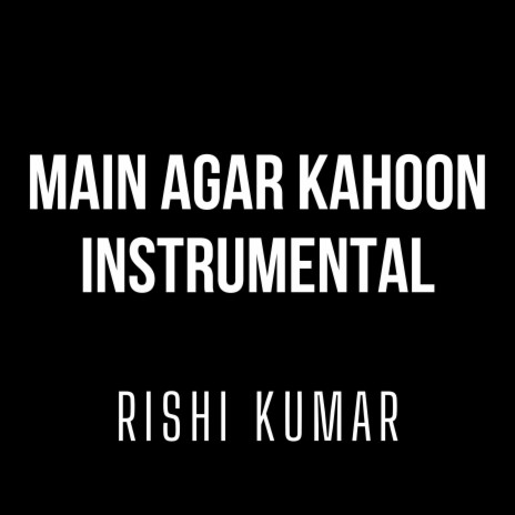 Main Agar Kahoon (Instrumental Version) | Boomplay Music