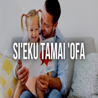 Si'eku Tamai 'Ofa