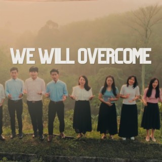 We Will Overcome