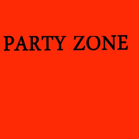 Party Zone | Boomplay Music