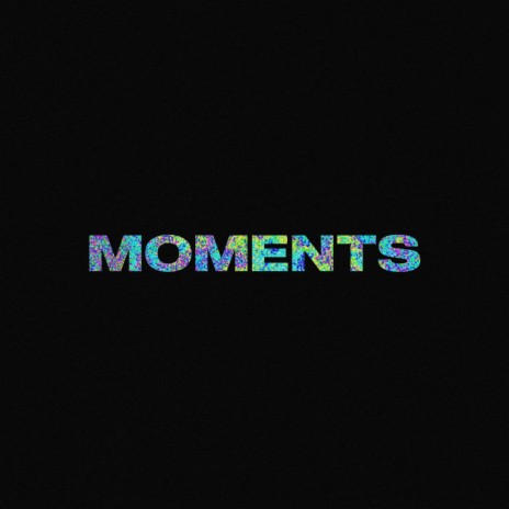 Moments | Boomplay Music