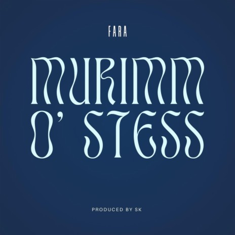 Murimm O' Stess | Boomplay Music