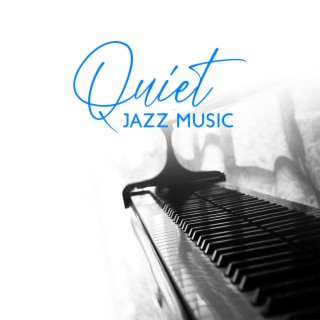 Quiet Jazz Music: Peaceful Piano & Romantic Background Music, Best Emotional Love Songs