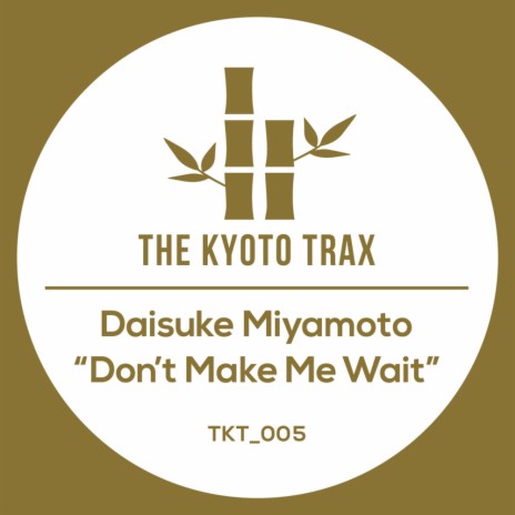 Don't Make Me Wait (Original Mix)
